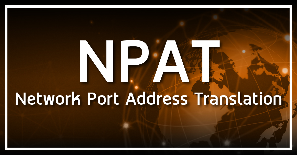 NPAT (Network Port Address Translation)